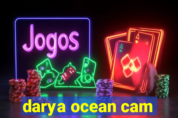 darya ocean cam